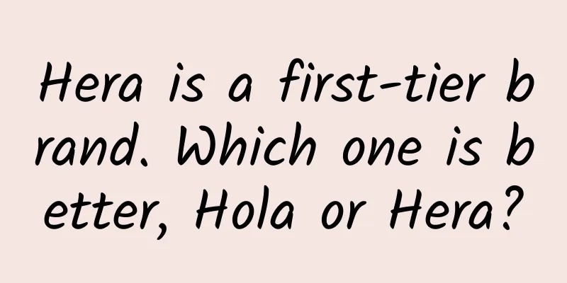 Hera is a first-tier brand. Which one is better, Hola or Hera?