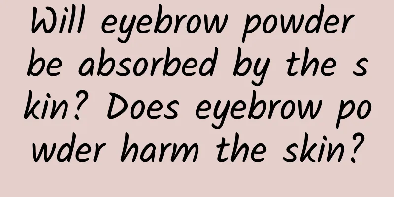 Will eyebrow powder be absorbed by the skin? Does eyebrow powder harm the skin?