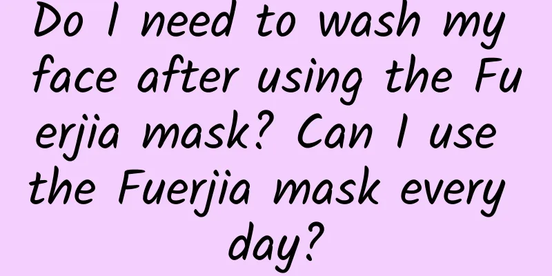 Do I need to wash my face after using the Fuerjia mask? Can I use the Fuerjia mask every day?