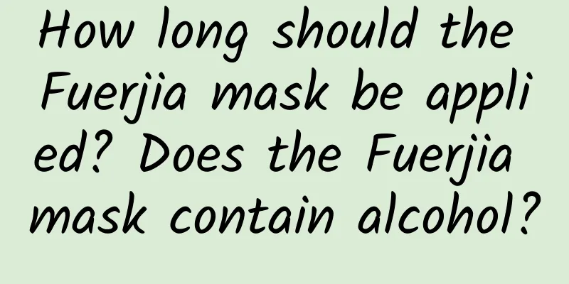 How long should the Fuerjia mask be applied? Does the Fuerjia mask contain alcohol?