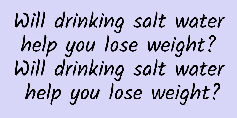 Will drinking salt water help you lose weight? Will drinking salt water help you lose weight?