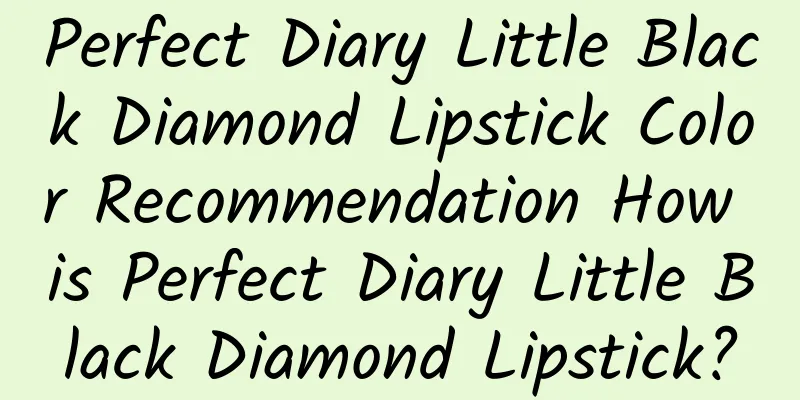 Perfect Diary Little Black Diamond Lipstick Color Recommendation How is Perfect Diary Little Black Diamond Lipstick?