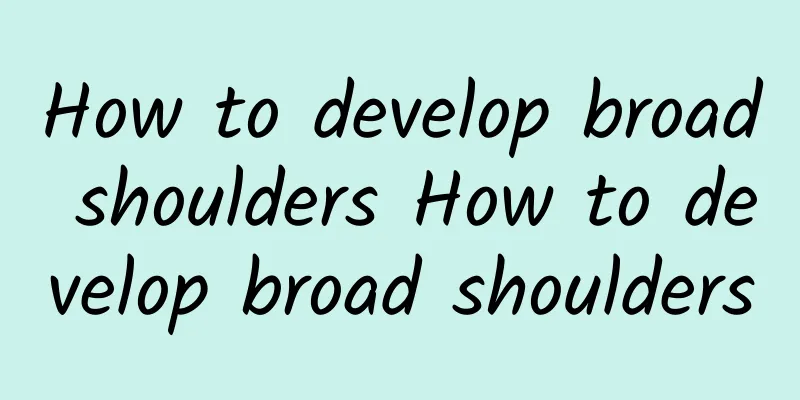 How to develop broad shoulders How to develop broad shoulders
