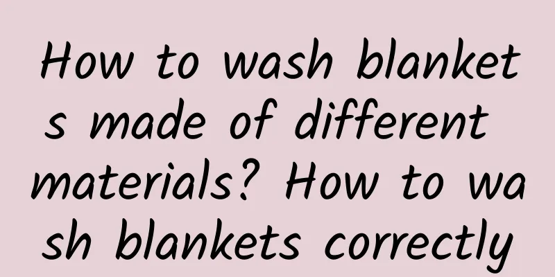 How to wash blankets made of different materials? How to wash blankets correctly