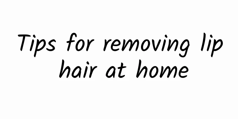 Tips for removing lip hair at home