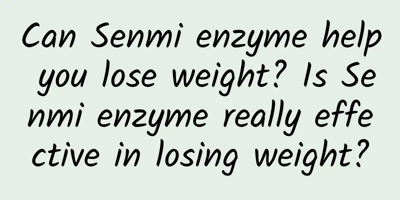 Can Senmi enzyme help you lose weight? Is Senmi enzyme really effective in losing weight?