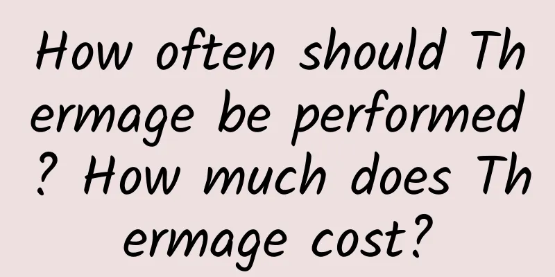 How often should Thermage be performed? How much does Thermage cost?