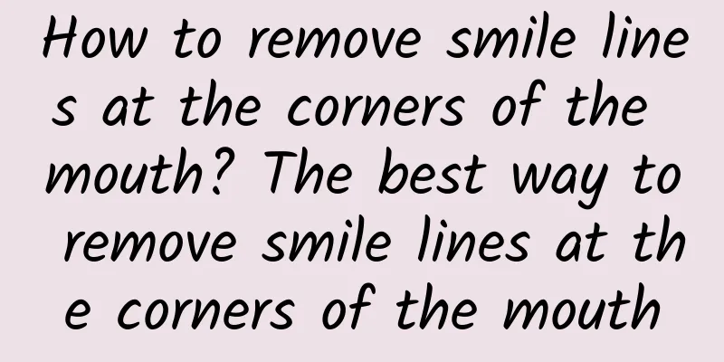 How to remove smile lines at the corners of the mouth? The best way to remove smile lines at the corners of the mouth