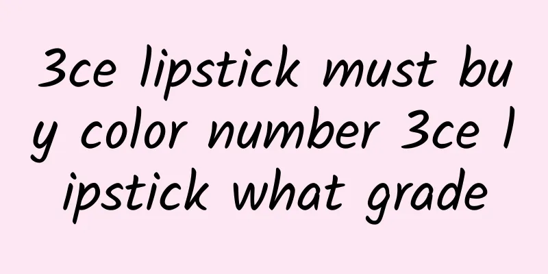 3ce lipstick must buy color number 3ce lipstick what grade
