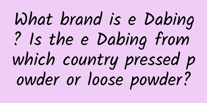 What brand is e Dabing? Is the e Dabing from which country pressed powder or loose powder?