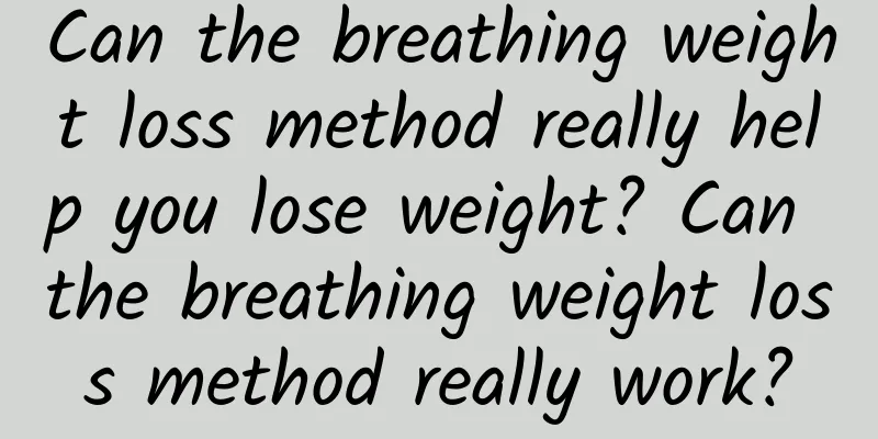 Can the breathing weight loss method really help you lose weight? Can the breathing weight loss method really work?