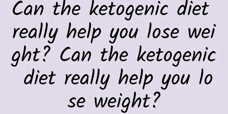 Can the ketogenic diet really help you lose weight? Can the ketogenic diet really help you lose weight?