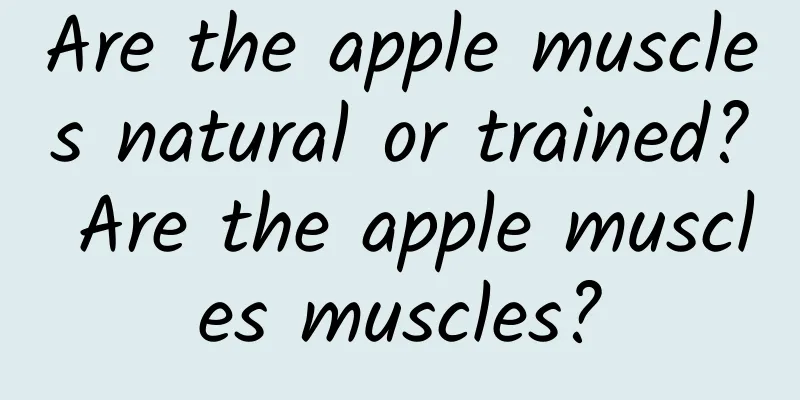 Are the apple muscles natural or trained? Are the apple muscles muscles?