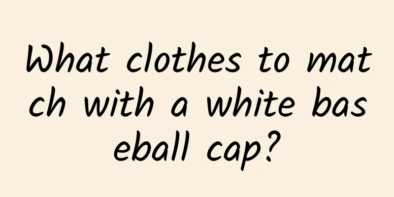 What clothes to match with a white baseball cap?