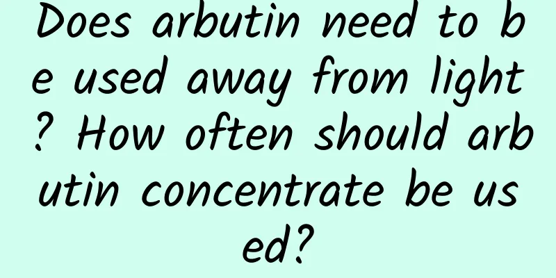 Does arbutin need to be used away from light? How often should arbutin concentrate be used?