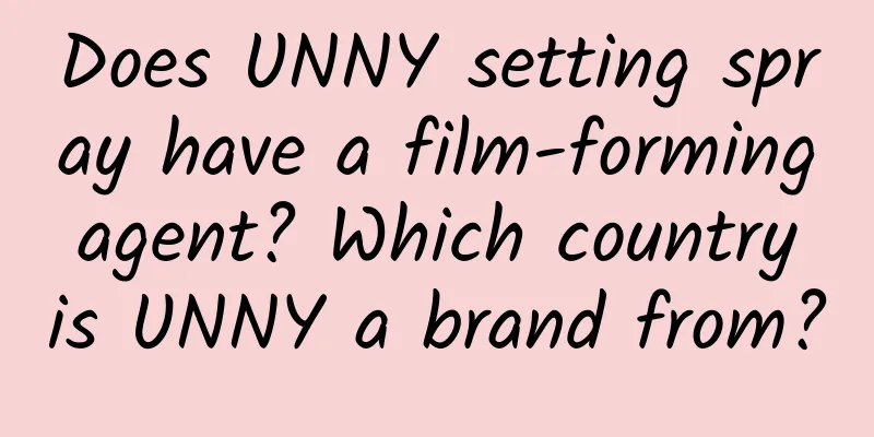 Does UNNY setting spray have a film-forming agent? Which country is UNNY a brand from?