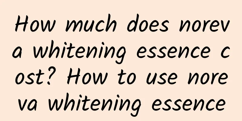 How much does noreva whitening essence cost? How to use noreva whitening essence