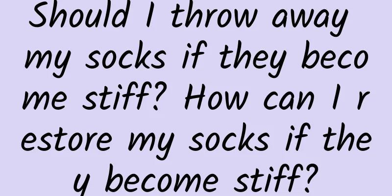 Should I throw away my socks if they become stiff? How can I restore my socks if they become stiff?