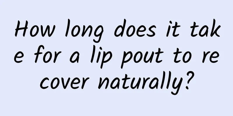 How long does it take for a lip pout to recover naturally?