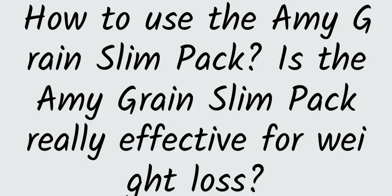 How to use the Amy Grain Slim Pack? Is the Amy Grain Slim Pack really effective for weight loss?