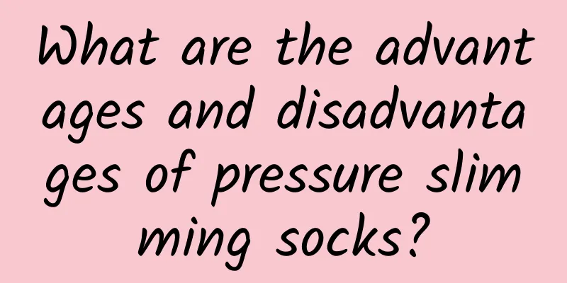 What are the advantages and disadvantages of pressure slimming socks?