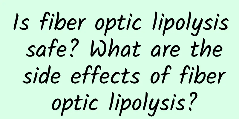 Is fiber optic lipolysis safe? What are the side effects of fiber optic lipolysis?