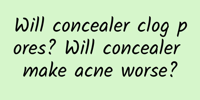 Will concealer clog pores? Will concealer make acne worse?