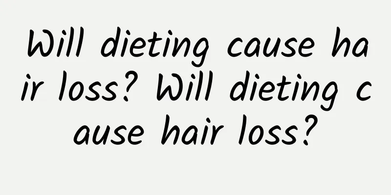 Will dieting cause hair loss? Will dieting cause hair loss?
