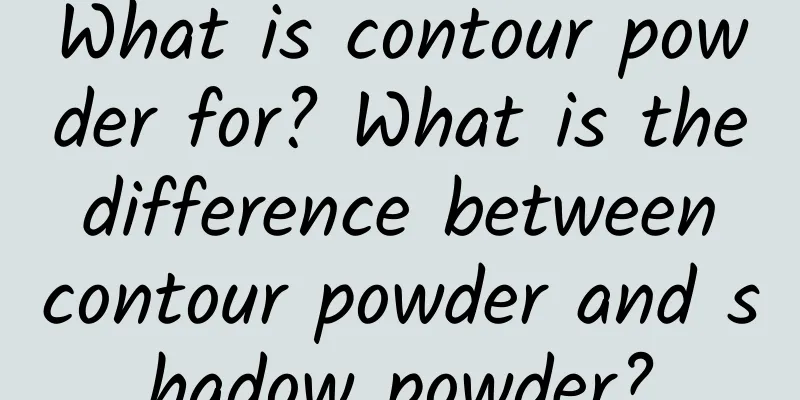 What is contour powder for? What is the difference between contour powder and shadow powder?