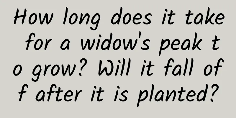How long does it take for a widow's peak to grow? Will it fall off after it is planted?