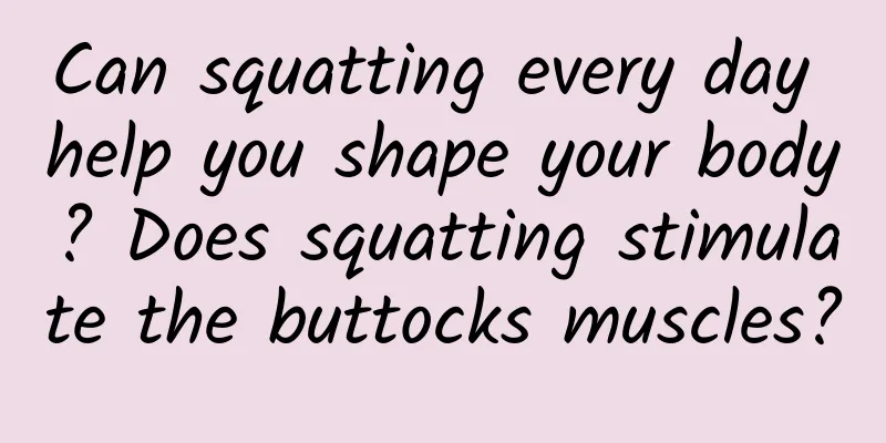 Can squatting every day help you shape your body? Does squatting stimulate the buttocks muscles?