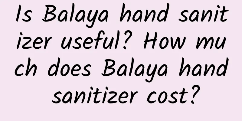 Is Balaya hand sanitizer useful? How much does Balaya hand sanitizer cost?
