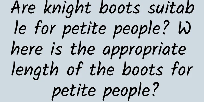 Are knight boots suitable for petite people? Where is the appropriate length of the boots for petite people?