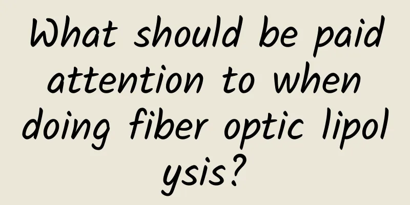 What should be paid attention to when doing fiber optic lipolysis?