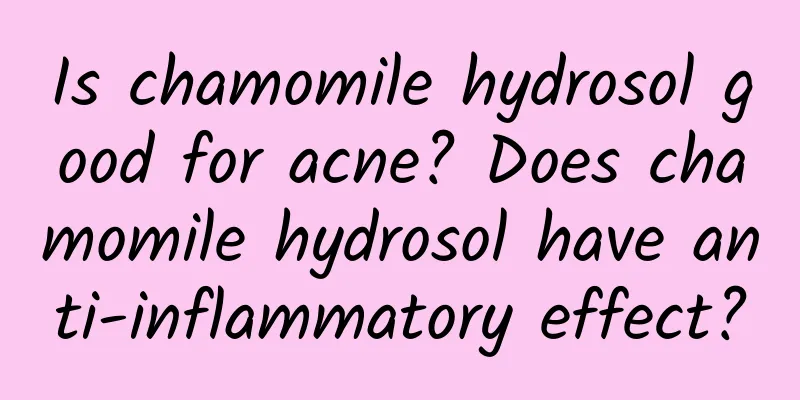 Is chamomile hydrosol good for acne? Does chamomile hydrosol have anti-inflammatory effect?