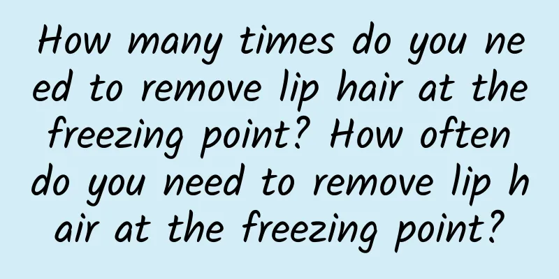 How many times do you need to remove lip hair at the freezing point? How often do you need to remove lip hair at the freezing point?