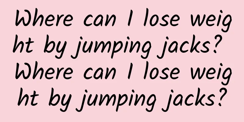 Where can I lose weight by jumping jacks? Where can I lose weight by jumping jacks?