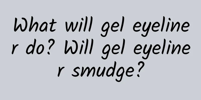 What will gel eyeliner do? Will gel eyeliner smudge?