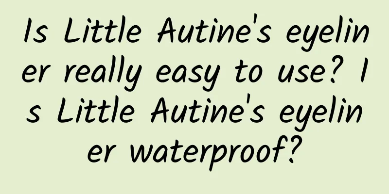 Is Little Autine's eyeliner really easy to use? Is Little Autine's eyeliner waterproof?