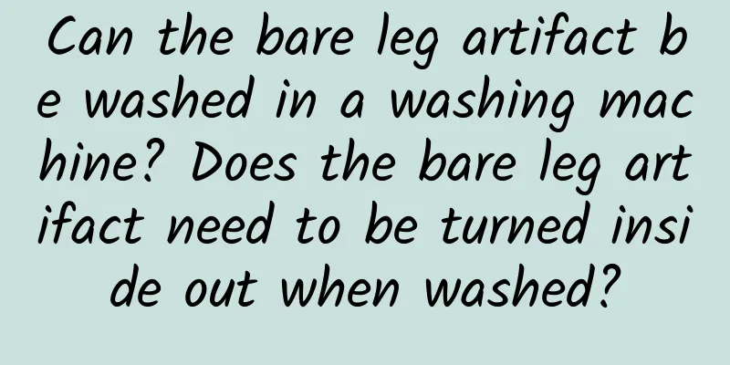 Can the bare leg artifact be washed in a washing machine? Does the bare leg artifact need to be turned inside out when washed?
