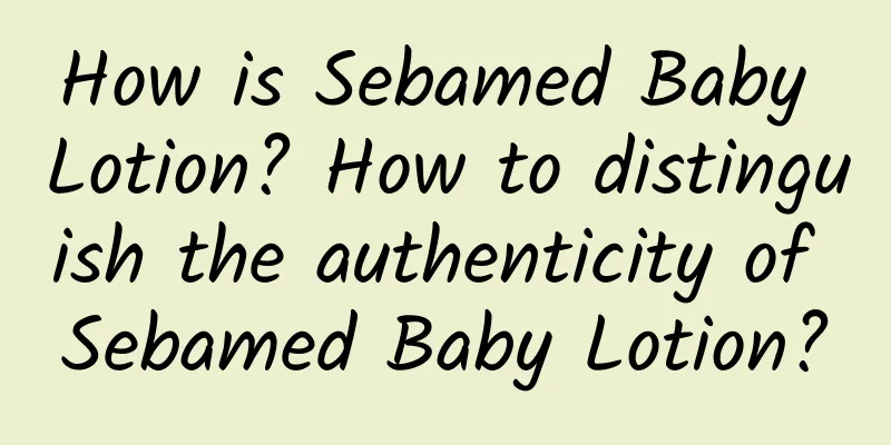 How is Sebamed Baby Lotion? How to distinguish the authenticity of Sebamed Baby Lotion?