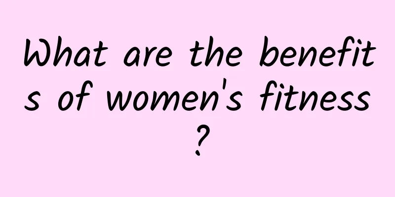 What are the benefits of women's fitness?