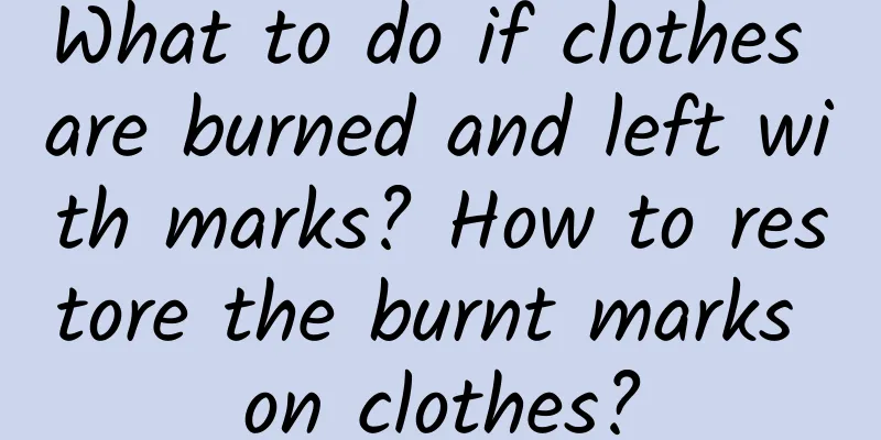 What to do if clothes are burned and left with marks? How to restore the burnt marks on clothes?