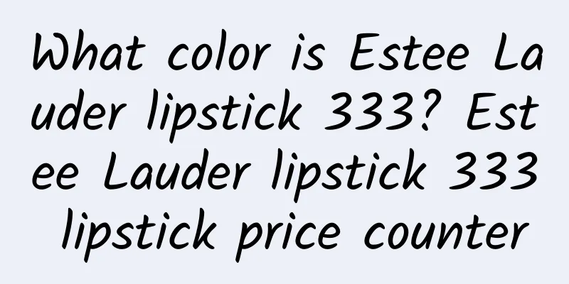 What color is Estee Lauder lipstick 333? Estee Lauder lipstick 333 lipstick price counter
