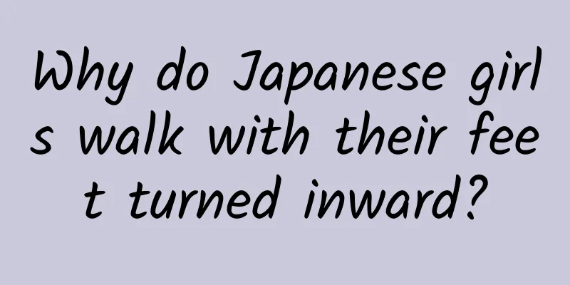 Why do Japanese girls walk with their feet turned inward?