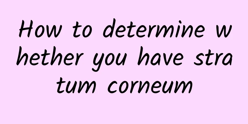 How to determine whether you have stratum corneum