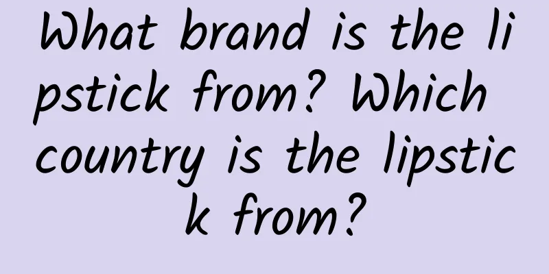 What brand is the lipstick from? Which country is the lipstick from?