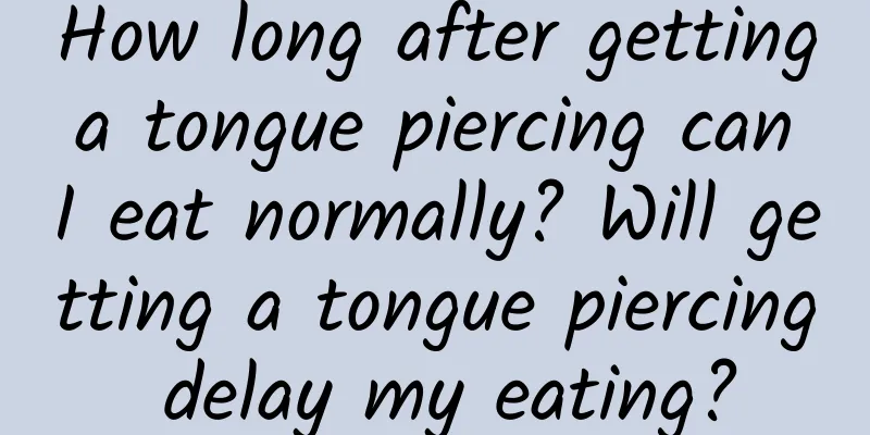 How long after getting a tongue piercing can I eat normally? Will getting a tongue piercing delay my eating?