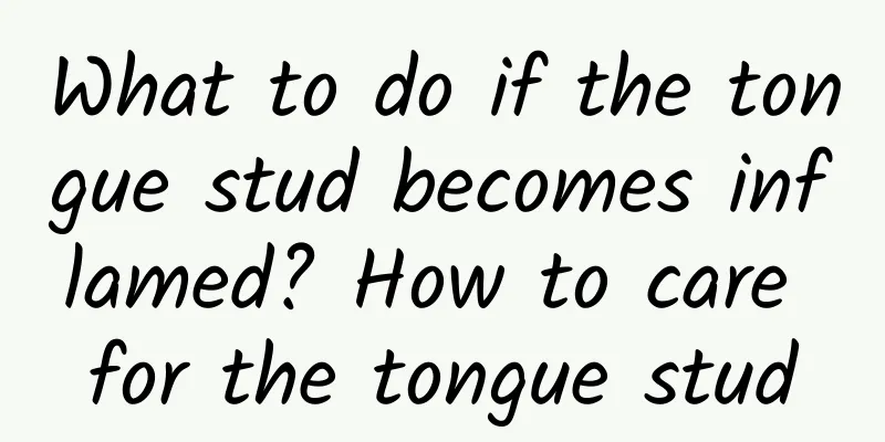 What to do if the tongue stud becomes inflamed? How to care for the tongue stud