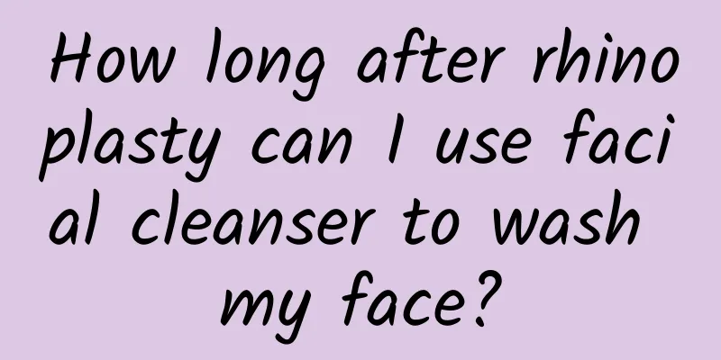 How long after rhinoplasty can I use facial cleanser to wash my face?